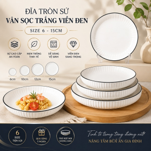 ĐĨA TRÒN SỨ VÂN SỌC TRẮNG VIỀN ĐEN SIZE 6 - 15CM (T100)