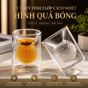LY THUỶ TINH 2 LỚP CÁCH NHIỆT HÌNH QUẢ BÓNG